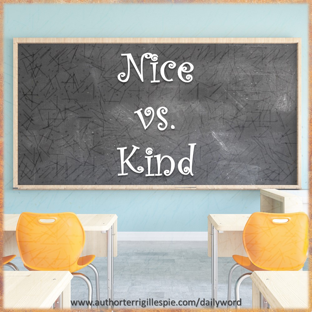 Daily Word Nice Vs Kind Ephesians 4 32 Terri Gillespie