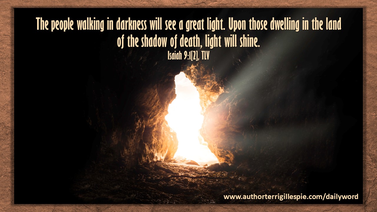 Daily Word: Light Will Shine, Isaiah 9:1[2] - Terri Gillespie