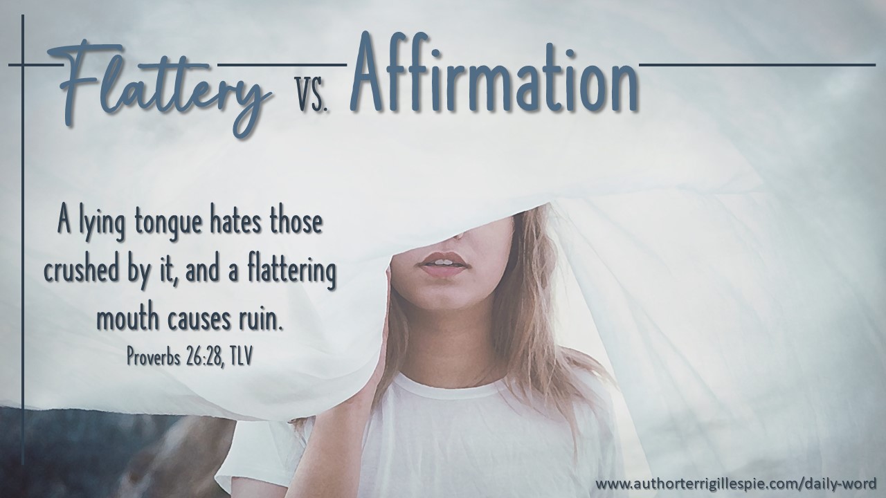 daily-word-flattery-vs-affirmation-proverbs-26-28-terri-gillespie