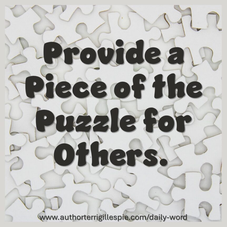 Daily Word: Provide a Piece of the Puzzle for Others. Proverbs 20:15 ...