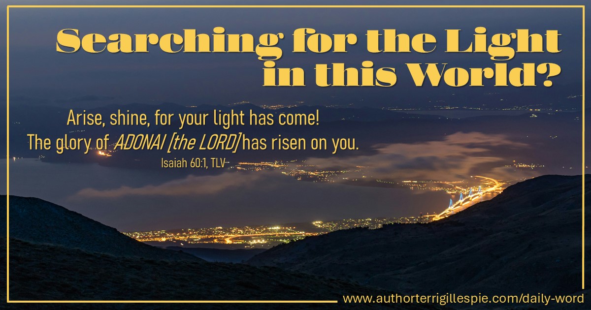 Daily Word: Searching for the Light in this World? Isaiah 60:1